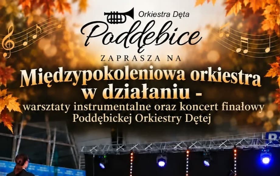 Plakat koncertu Orkiestry Dętej Poddębice „Międzypokoleniowa orkiestra w działaniu”